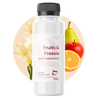 Olejek zapachowy owoce i frezja FRUITS & FREESIA do świec i mydła 500g